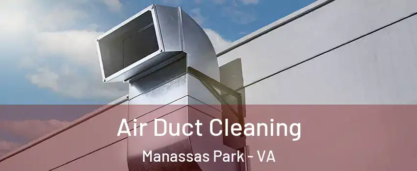  Air Duct Cleaning Manassas Park - VA
