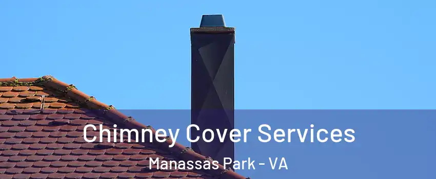  Chimney Cover Services Manassas Park - VA