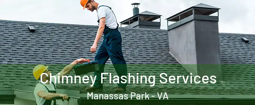  Chimney Flashing Services Manassas Park - VA