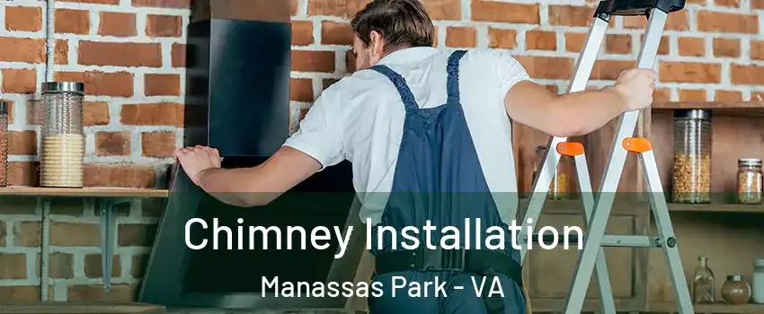  Chimney Installation Manassas Park - VA