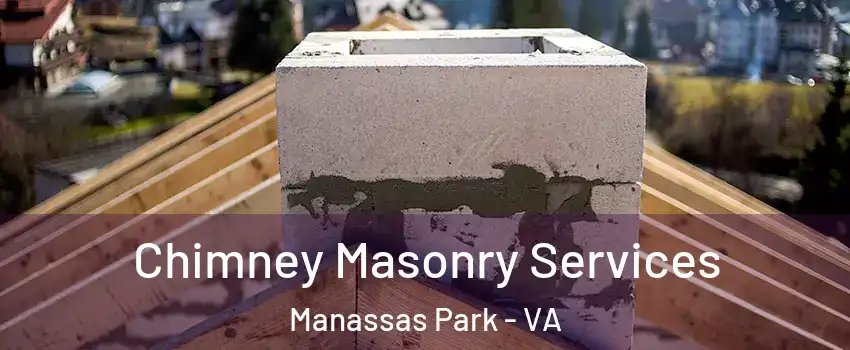  Chimney Masonry Services Manassas Park - VA