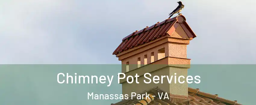  Chimney Pot Services Manassas Park - VA