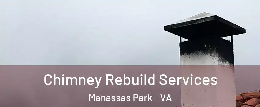  Chimney Rebuild Services Manassas Park - VA