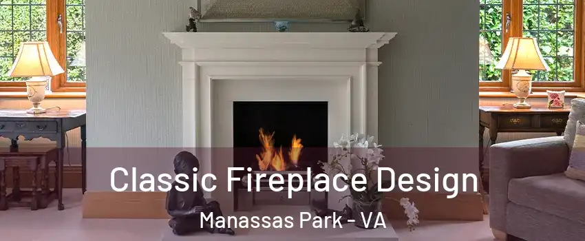  Classic Fireplace Design Manassas Park - VA