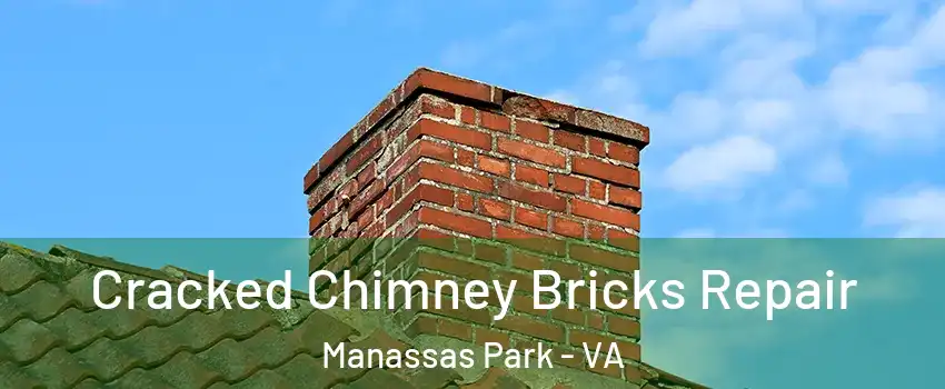  Cracked Chimney Bricks Repair Manassas Park - VA