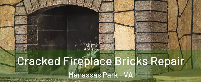  Cracked Fireplace Bricks Repair Manassas Park - VA