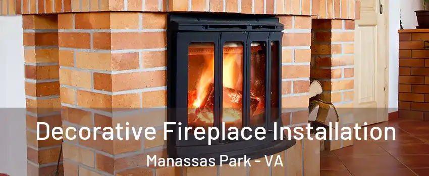  Decorative Fireplace Installation Manassas Park - VA