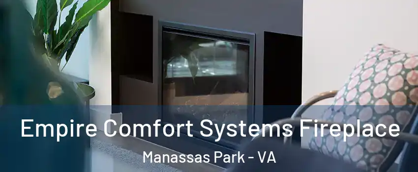  Empire Comfort Systems Fireplace Manassas Park - VA