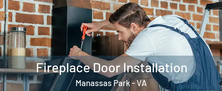  Fireplace Door Installation Manassas Park - VA