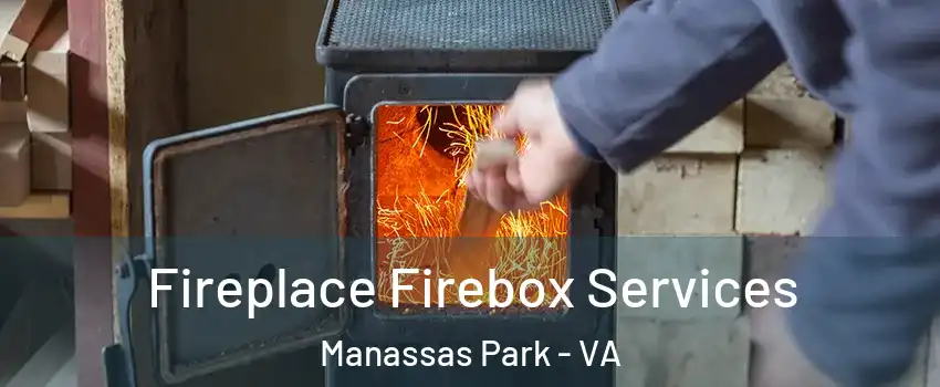  Fireplace Firebox Services Manassas Park - VA