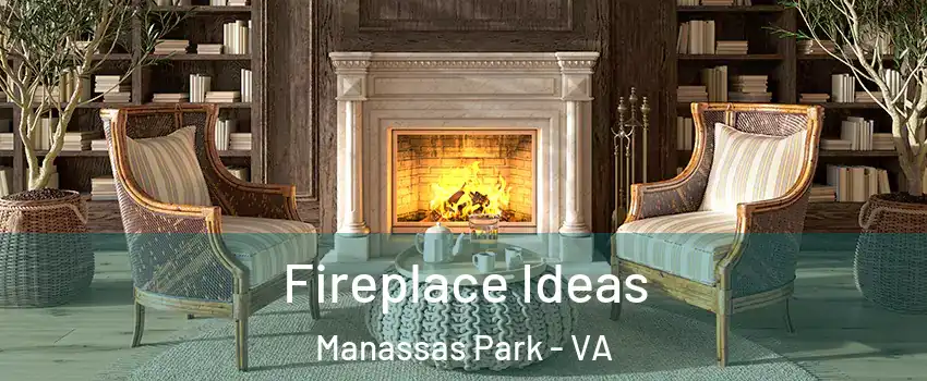  Fireplace Ideas Manassas Park - VA