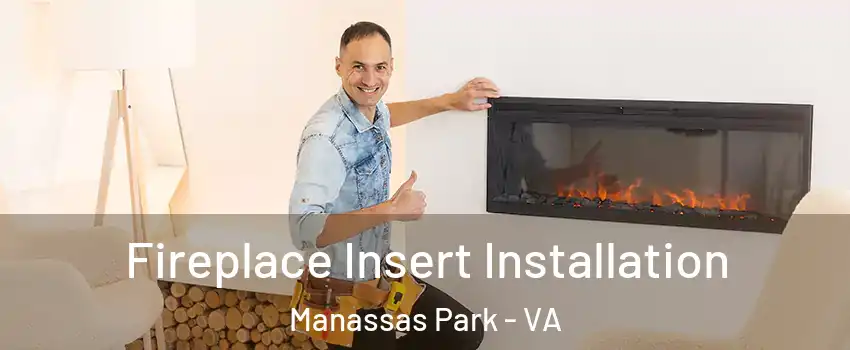  Fireplace Insert Installation Manassas Park - VA