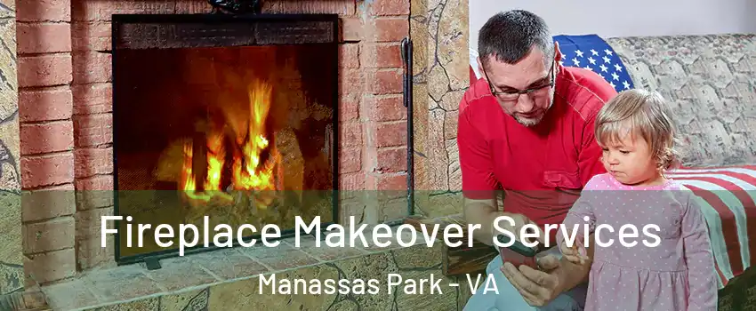  Fireplace Makeover Services Manassas Park - VA
