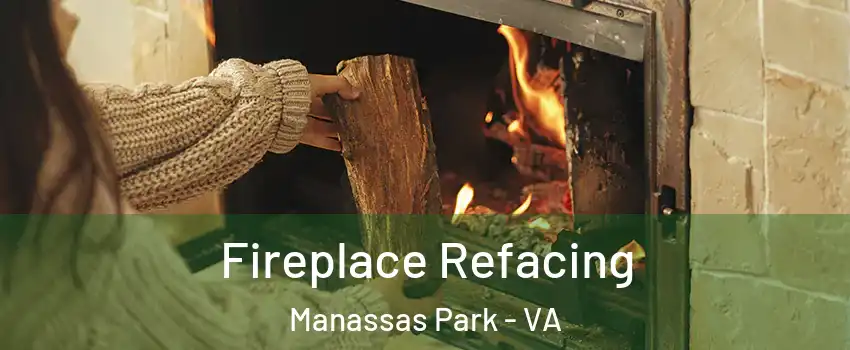  Fireplace Refacing Manassas Park - VA