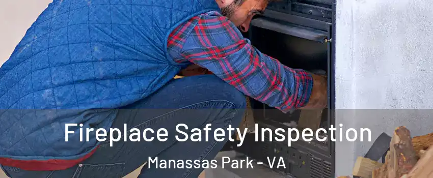  Fireplace Safety Inspection Manassas Park - VA