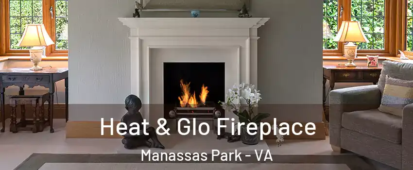  Heat & Glo Fireplace Manassas Park - VA