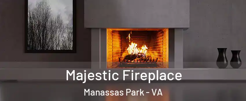  Majestic Fireplace Manassas Park - VA