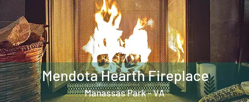  Mendota Hearth Fireplace Manassas Park - VA