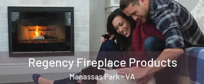  Regency Fireplace Products Manassas Park - VA