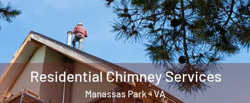  Residential Chimney Services Manassas Park - VA